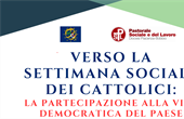 VERSO LA SETTIMANA SOCIALE DEI CATTOLICI: LA PARTECIPAZIONE ALLA VITA DEMOCRATICA DEL PAESE